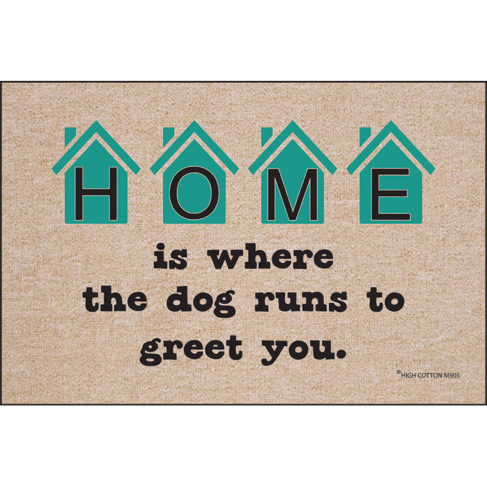 HOME Is Where The Dog Runs To Greet You - Doormat