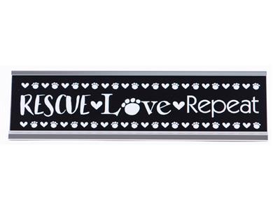Desk Sign - Rescue Love Repeat